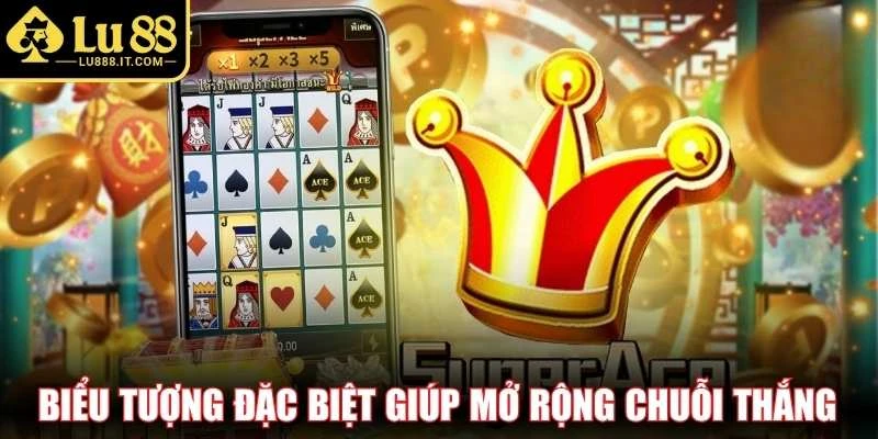 Biểu tượng đặc biệt giúp mở rộng chuỗi thắng