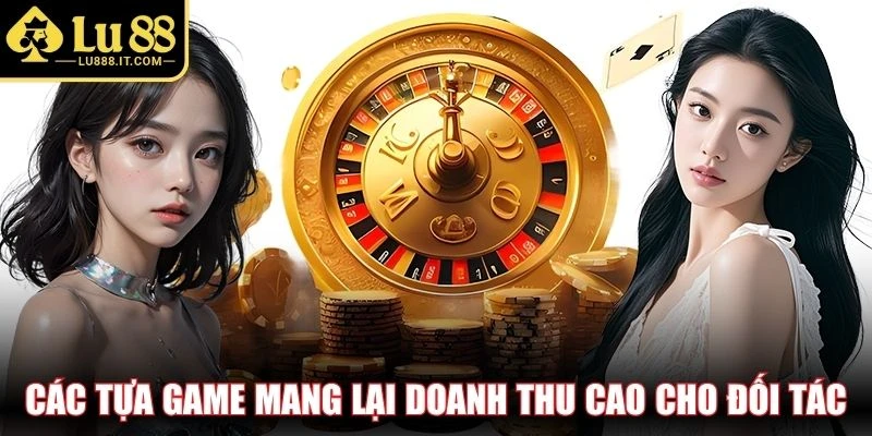 Các tựa game mang lại doanh thu cao cho đối tác