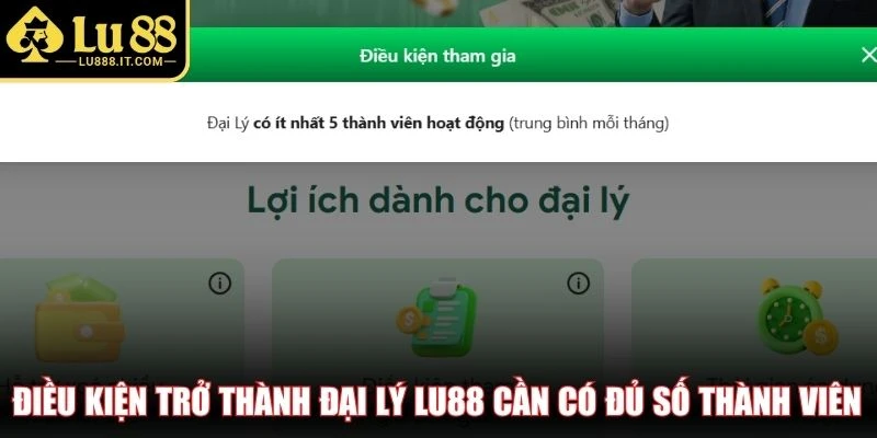 Điều kiện trở thành đại lý LU88 cần có đủ số thành viên