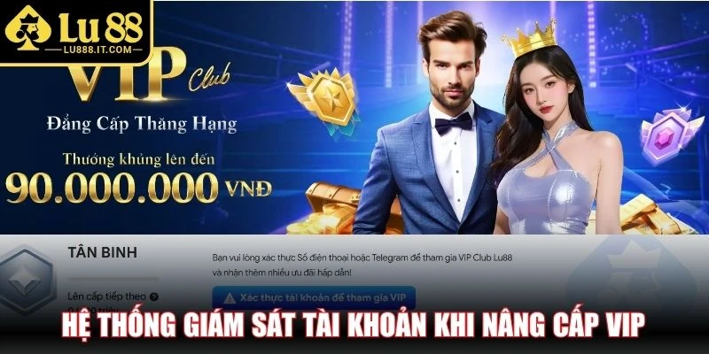 Hệ thống giám sát tài khoản khi nâng cấp VIP