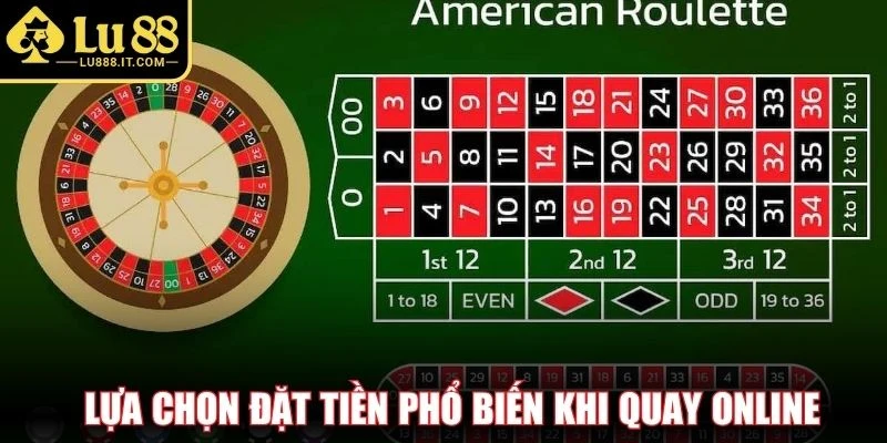 Lựa chọn đặt tiền phổ biến khi quay online