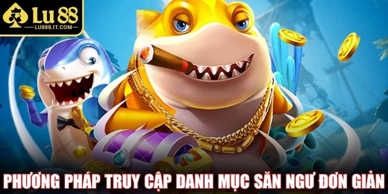 Phương pháp truy cập danh mục săn ngư đơn giản