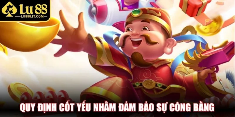 Quy định cốt yếu nhằm đảm bảo sự công bằng