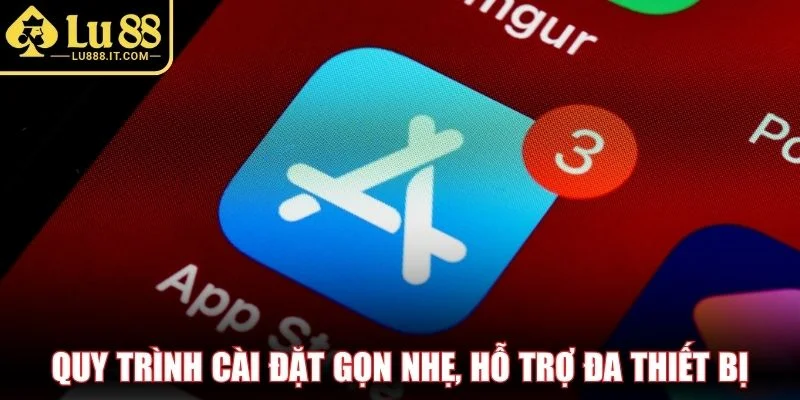 Quy trình cài đặt gọn nhẹ, hỗ trợ đa thiết bị