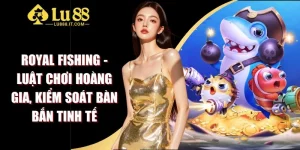 Royal Fishing - Luật Chơi Hoàng Gia, Kiểm Soát Bàn Bắn Tinh Tế