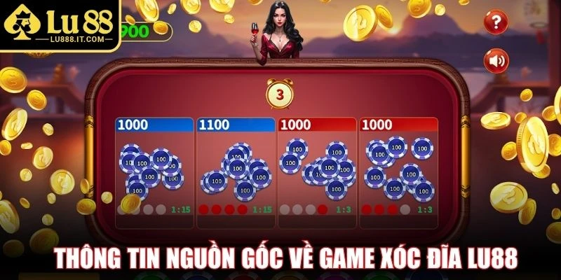 Thông tin nguồn gốc về game Xóc Đĩa LU88