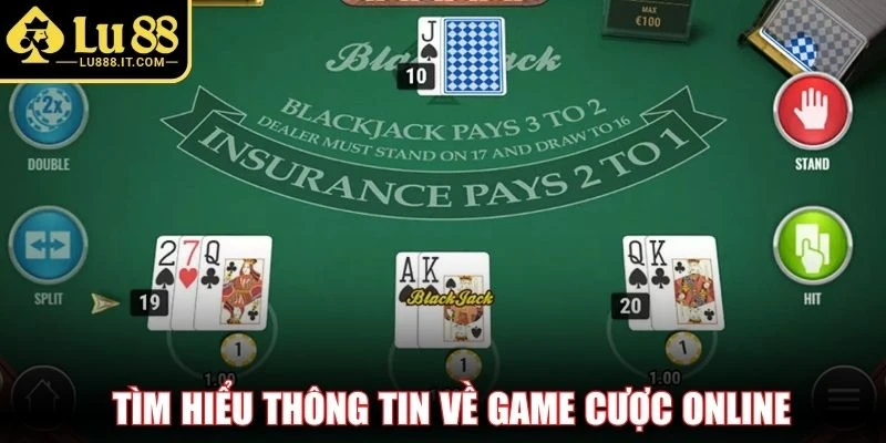 Tìm hiểu thông tin về game cược online