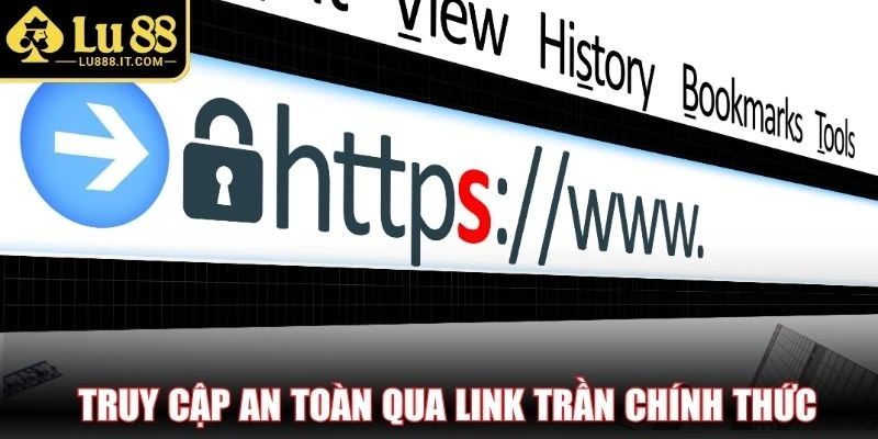 Truy cập an toàn qua link trần chính thức